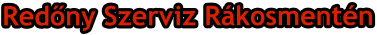 Red�ny Szerviz R�kosment�n